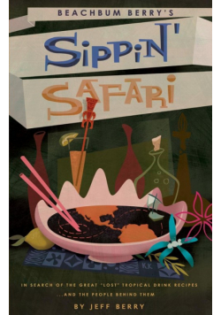Beachbum Berry's Sippin' Safari