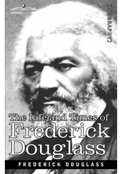 The Life and Times of Frederick Douglass