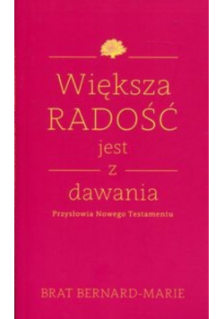 Większa radość jest z dawania Przysłowia Nowego
