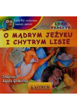 O mądrym jeżyku i chytrym lisie +CD
