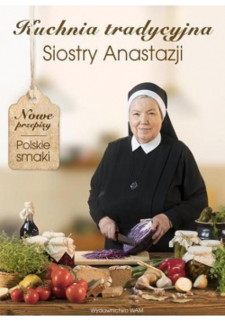 Kuchnia tradycyjna Siostry Anastazji