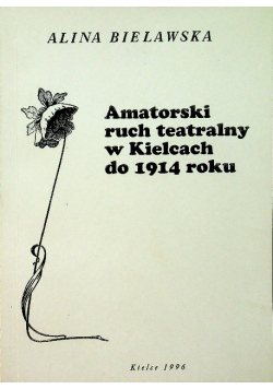 Amatorski ruch teatralny w Kielcach do 1914 roku