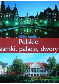 Polskie zamki pałace dwory