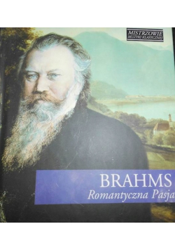 Mistrzowie muzyki klasycznej Brahms Romantyczna Pasja z CD