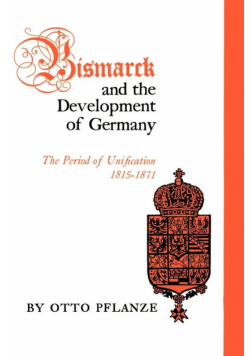 Bismarck and the Development of Germany