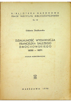 Działalność wydawnicza Franciszka Salezego Dmochowskiego 1820 1971