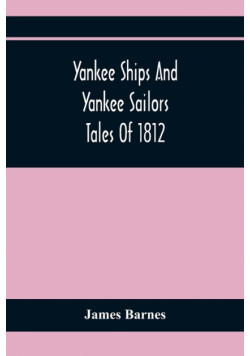 Yankee Ships And Yankee Sailors