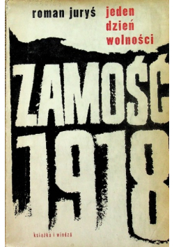Jeden dzień wolności Zamość 1918