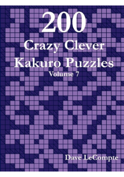 200 Crazy Clever Kakuro Puzzles - Volume 7