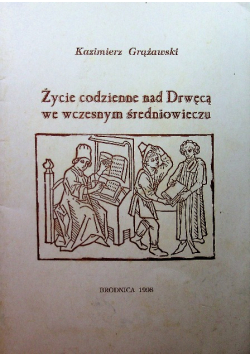 Życie codzienne nad Drwęcą we wczesnym średniowieczu