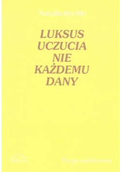 Luksus uczucia nie każdemu dany