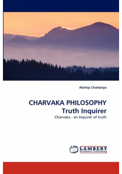 CHARVAKA PHILOSOPHY Truth Inquirer