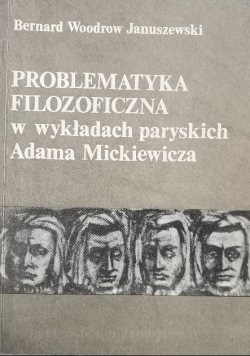 Problematyka filozoficzna w wykładach paryskich Adama Mickiewicza