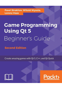 Game Programming Using Qt 5, Beginner's Guide - Second Edition