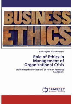 Role of Ethics in Management of Organizational Crisis