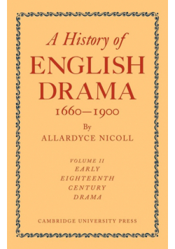 History of English Drama, 1660 1900