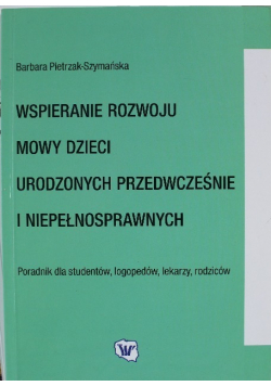 Wspieranie rozwoju mowy dzieci urodzonych przedwcześnie i niepełnosprawnych