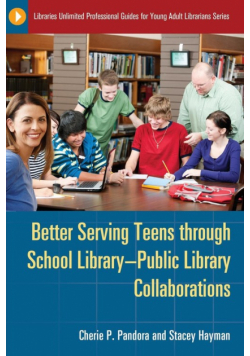 Better Serving Teens Through School Library-Public Library Collaborations