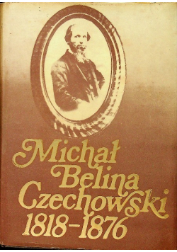Michał Belina Czechowski 1818 1876