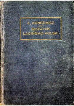 Nowy słownik podręczny łacińsko - polski 1936 r.