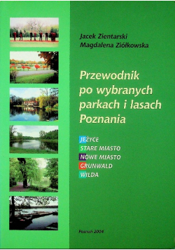 Przewodnik po wybranych parkach i lasach Poznania