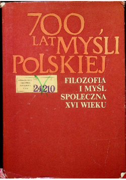 700 lat myśli Polskiej Filozofia i myśl społeczna XVI w