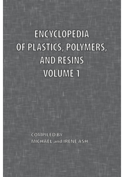 Encyclopedia of Plastics, Polymers, and Resins Volume 1
