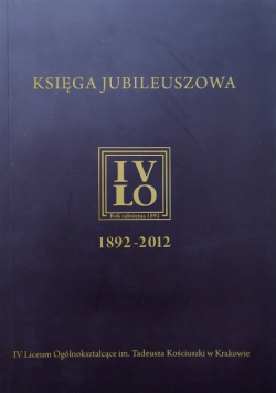 Księga jubileuszowa na 120 lecie IV liceum