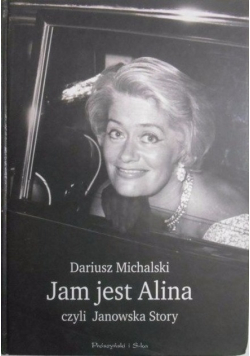 Jam jest Alina czyli Janowska Story