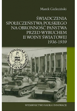 Świadczenia społeczeństwa polskiego na obronność państwa przed wybuchem II wojny światowej 1936 - 1939