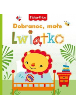 Fisher Price. Dobranoc, małe lwiątko