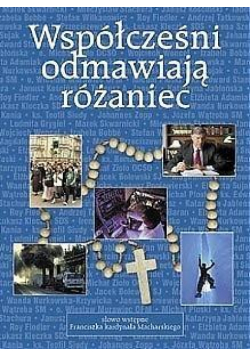 Współcześni odmawiają różaniec