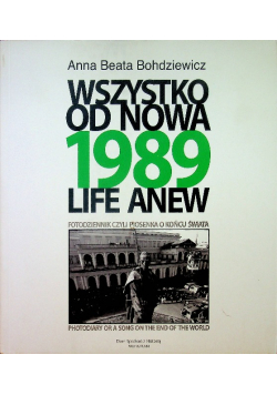 1989 Wszystko od nowa Fotodziennik, czyli piosenka o końcu świata