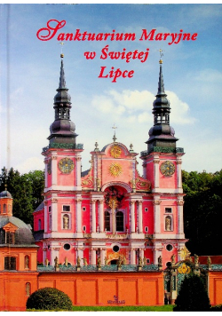 Sanktuarium Maryjne w Świętej Lipce