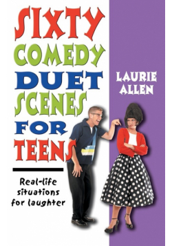 Sixty Comedy Duet Scenes for Teens