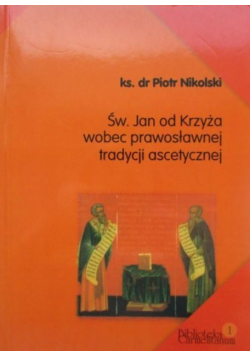 Św. Jan od Krzyża wobec prawosławnej tradycji ascetycznej