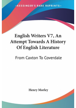 English Writers V7, An Attempt Towards A History Of English Literature