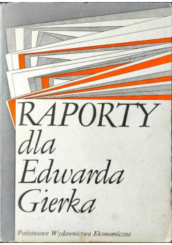 Raporty dla Edwarda Gierka