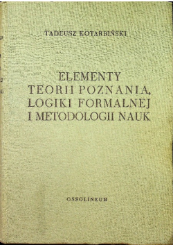 Elementy teorii poznania logiki formalnej i metodologii nauk