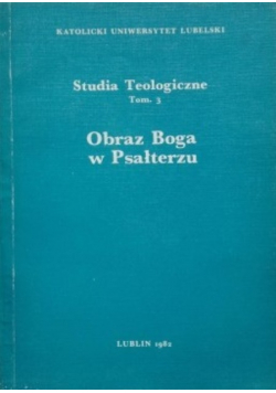 Studia teologiczne Tom 3 - Obraz Boga w Psałterzu