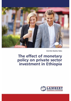 The effect of monetary policy on private sector investment in Ethiopia
