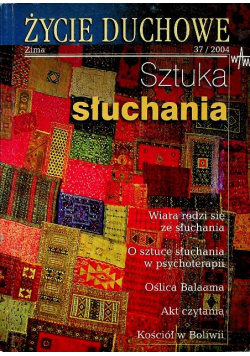 Życie duchowe Zima 37 / 2004 Sztuka słuchania