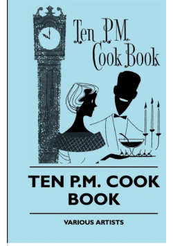 Ten P.M. Cook Book