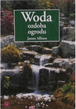 Woda ozdoba ogrodu