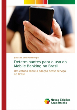 Determinantes para o uso do Mobile Banking no Brasil