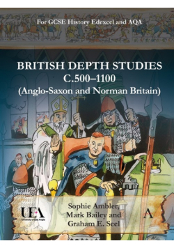 British Depth Studies c500-1100 (Anglo-Saxon and Norman Britain)