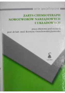 Zarys chemioterapii nowotworów narządowych i układowych