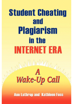 Student Cheating and Plagiarism in the Internet Era