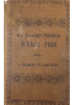 Kw. Horacego  Flakkusa Wybór pism 1894 r.
