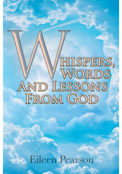 Whispers, Words and Lessons from God